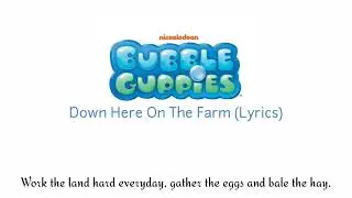 Bubble Guppies - Down Here On The Farm (Lyrics)