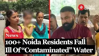 Noida: Over 100 Residents, Including 25 Children, Fall Ill Allegedly Due To "Contaminated" Water