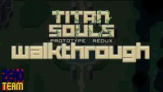 Titan Souls Prototype Redux walkthrough