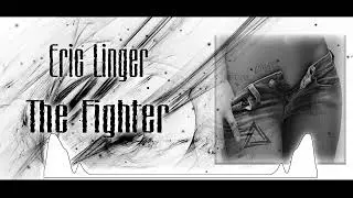 Eric Linger  - The Fighter