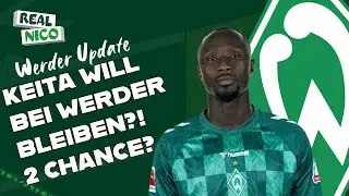 Naby KEITA will bei Werder bleiben !? / 2 Chance ?