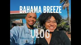 Bahama Breeze Vlog