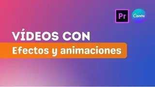 Efectos y animaciones GENIALES con CANVA + Premiere Pro