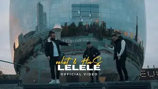 Velet & HnS - LELELE (Official Video)
