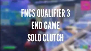FNCS Duos Endgame Solo Clutch