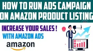 Amazon Ads Tutorial | Amazon Ads Campaign | Amazon Advertising Campaign Strategy