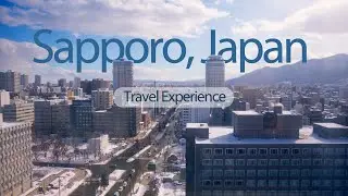 Sapporo, Japan Travel Experience