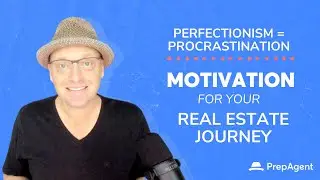 Perfectionists are Procrastinators | How to Get Your Real Estate Journey Going