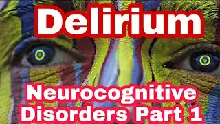 Delirium|Neurocognitive disorders|Causes Riskfactors|Symptoms|Diagnosis|Treatment