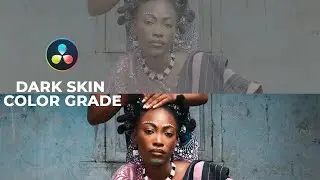 Cinematic Color Grade Dark Skin Davinci Resolve 17