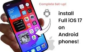 Full iOS 17 Set up in Any Android | Complete video 🍏