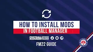 FM22 GUIDE: HOW TO INSTALL MODS in Football Manager 2022