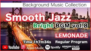 Smooth Jazz BGM 8 - LEMONADE - [Background Music for Work and Study]