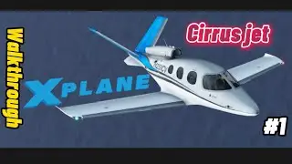 XPlane 10 | Cirrus jet | Walkthrough | Part 1 |