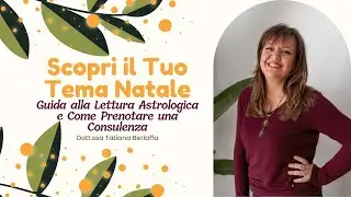 Scopri il Tuo Tema Natale: Guida alla Lettura Astrologica e Come Prenotare una Consulenza 🌠✨