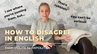 8 ways to DISAGREE in English (POLITE and IMPOLITE)