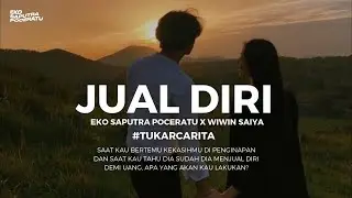 JUAL DIRI - EKOSAPUTRAPOCERATU X WIWIN SAIYA