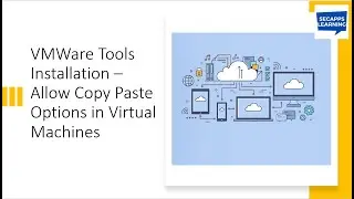 How to Install VMWare Tools and Allow Copy Paste Options - Local Disk Mapping | SecApps Learning
