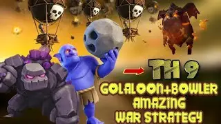GOLALOON+BOWLER TH9 War Attack Strategy | easily 3 Star | by Rock Videos
