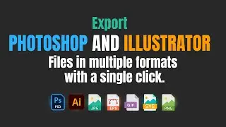 Photoshop and Illustrator Magic Export | Export Multiple format File with a Click