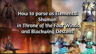 HOW to do BIG Damge and PARSE in 🐉BLACKWING DESCENT&Throne of Four Winds🌪️ as ⚡️Elemental Shaman ⚡️