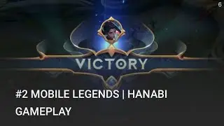 #2 MOBILE LEGENDS | HANABI GAMEPLAY