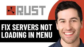 FIX RUST SERVERS NOT LOADING IN MENU 2026! (EASY FIX)