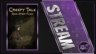 Creepy Tale: Some Other Place | First/Blind Playthrough | Stream