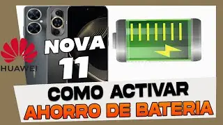 Como Activar y Desactivar el Modo Ahorro de Energia en Huawei Nova 11 Pro - 11i y 11 Se