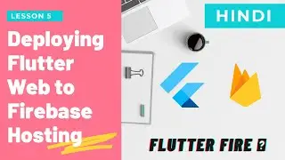 [Hindi] Flutter w Firebase: Deploying on Firebase Hosting | Lecture 5
