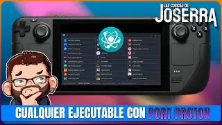 Port Proton: Cualquier ejecutable en tu Steam Deck