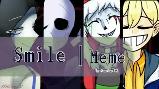 Smile | Meme  [Undertale AU] (Big Collab)