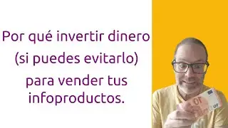 Por qué invertir dinero si puedes evitar hacerlo para vender tus infoproductos.