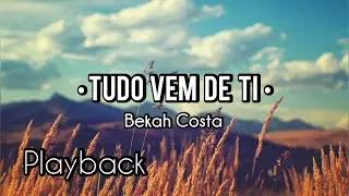 Playback Tudo vem de ti | Bekah Costa | letra_ministério Judá lycris