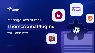 How to Activate & Update Installed Themes & Plugins of Your WordPress Website? [xCloud Tutorial]