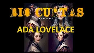 Uma breve biografia sobre Ada Lovelace