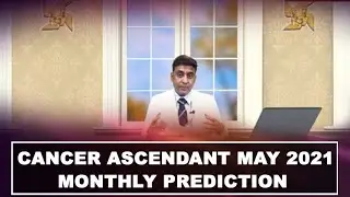 CANCER ASCENDANT MAY 2021 MONTHLY PREDICTION { IN ENG & HINDI } BY 