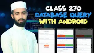 CLASS 270 DATABASE QUERY WITH ANDROID | RA RASHID UNLIMITED