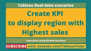 Create KPI To display region with highest sales in Tableau | Window functions | Context filter