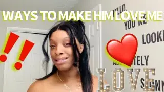 WAYS TO MAKE HIM FALL IN LOVE ❤️