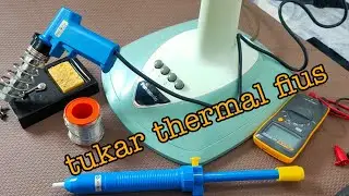 Tutorial tukar thermal fius pada kipas stand jenama panasonic