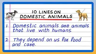 FEW LINES ON DOMESTIC ANIMALS | 5 | 10 LINES ABOUT DOMESTIC ANIMALS | IN ENGLISH