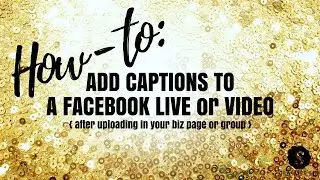 How To Add Captions to a Facebook Live or Video