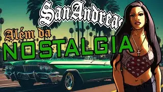 GTA San Andreas era realmente tão BOM assim?