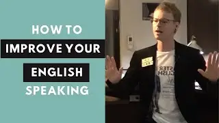 How can I improve my English Speaking?