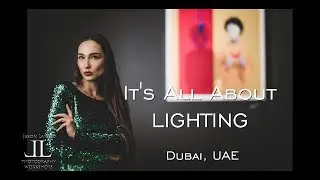 It's All About LIGHTING!!  A Photography Lighting Workshop from Dubai by Jason Lanier