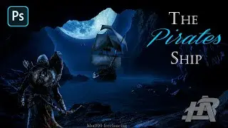 The Pirates Ship  Amazing Photoshop Manipulation Tutorial By hba000 Freelancing.