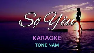 Sợ Yêu - Karaoke - Tone Nam | Beat Chuẩn | Sam Karaokes