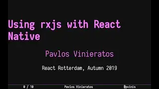 Using rxjs with React Native - Pavlos Vinieratos