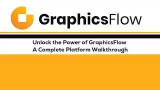 GraphicsFlow Academy:  Unlock the Full Power of GraphicsFlow: A Complete Walkthrough